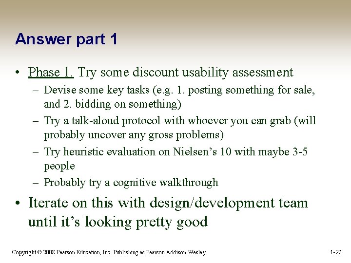 Answer part 1 • Phase 1. Try some discount usability assessment – Devise some