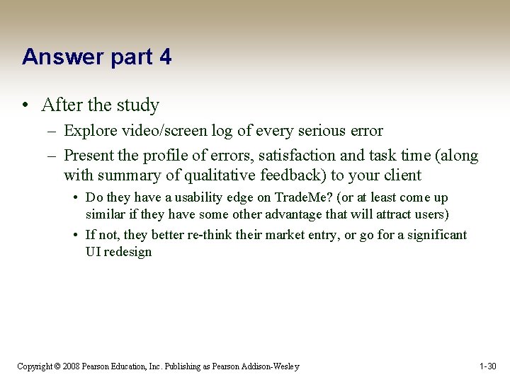 Answer part 4 • After the study – Explore video/screen log of every serious