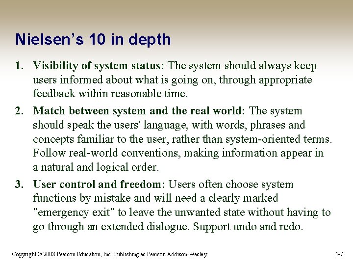 Nielsen’s 10 in depth 1. Visibility of system status: The system should always keep