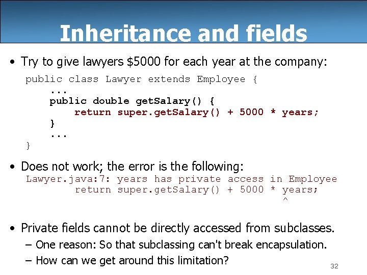 Inheritance and fields • Try to give lawyers $5000 for each year at the