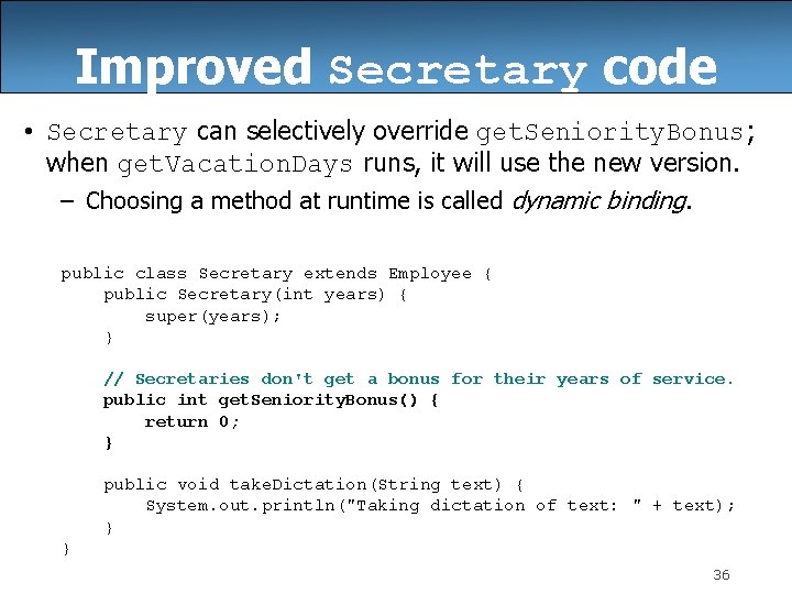 Improved Secretary code • Secretary can selectively override get. Seniority. Bonus; when get. Vacation.