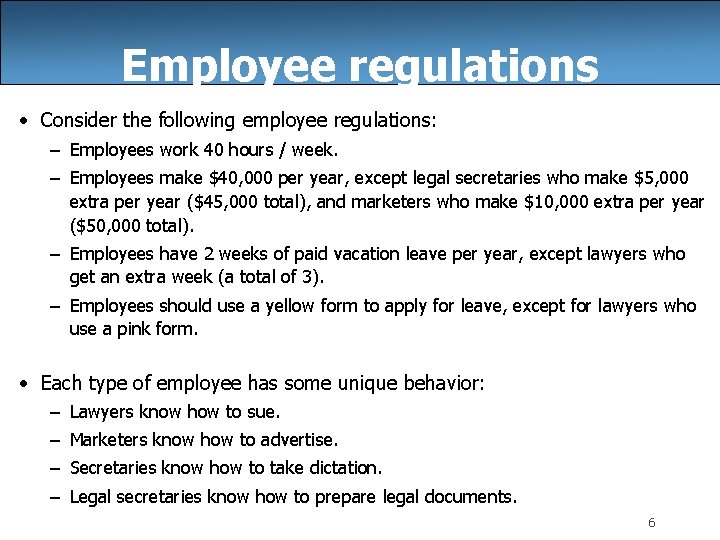 Employee regulations • Consider the following employee regulations: – Employees work 40 hours /