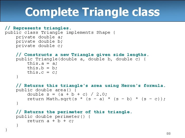 Complete Triangle class // Represents triangles. public class Triangle implements Shape { private double