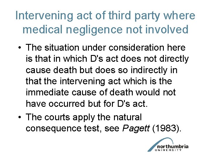 Intervening act of third party where medical negligence not involved • The situation under