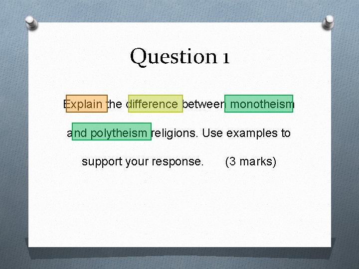 Question 1 Explain the difference between monotheism and polytheism religions. Use examples to support