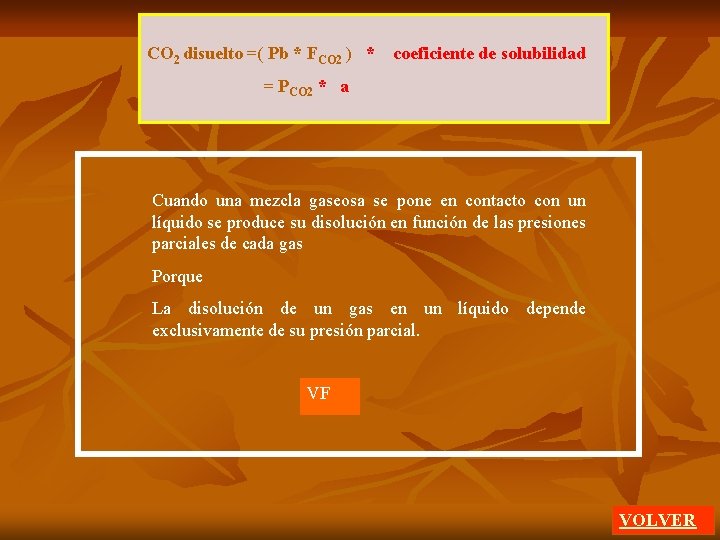 CO 2 disuelto =( Pb * FCO 2 ) * coeficiente de solubilidad =