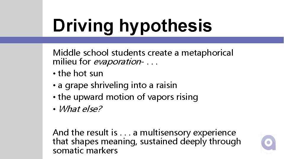 Driving hypothesis Middle school students create a metaphorical milieu for evaporation . . .