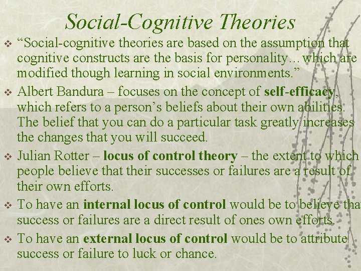 Social-Cognitive Theories v v v “Social-cognitive theories are based on the assumption that cognitive