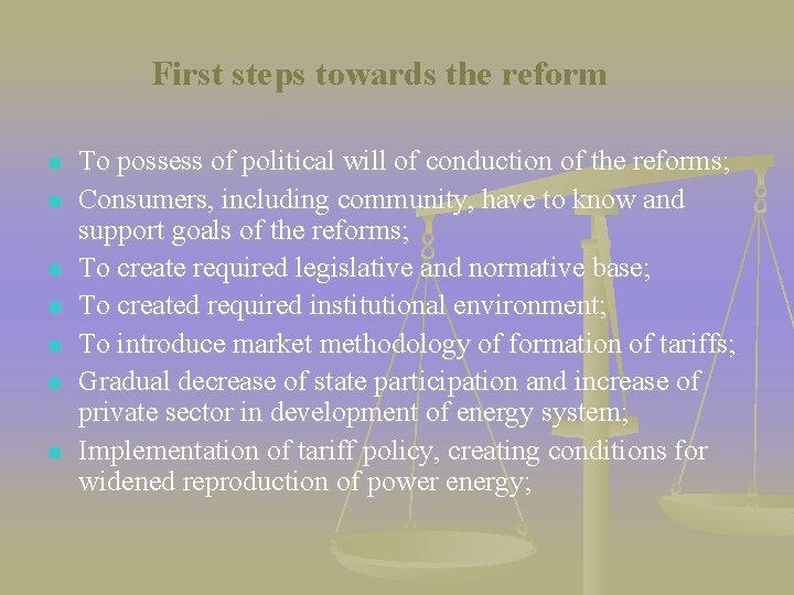 First steps towards the reform n n n n To possess of political will