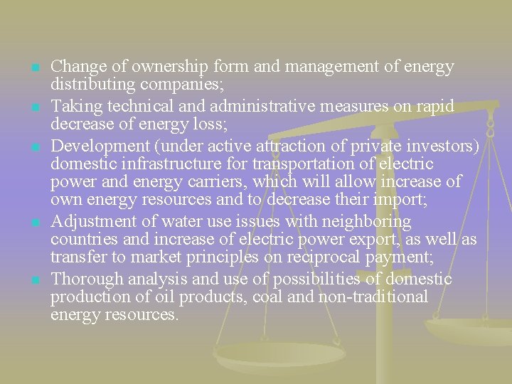 n n n Change of ownership form and management of energy distributing companies; Taking