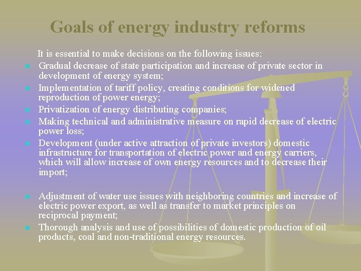 Goals of energy industry reforms It is essential to make decisions on the following