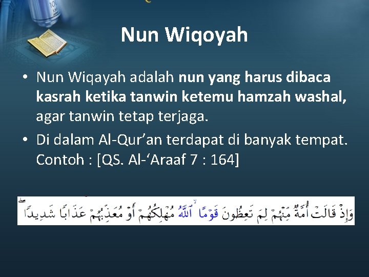 Nun Wiqoyah • Nun Wiqayah adalah nun yang harus dibaca kasrah ketika tanwin ketemu