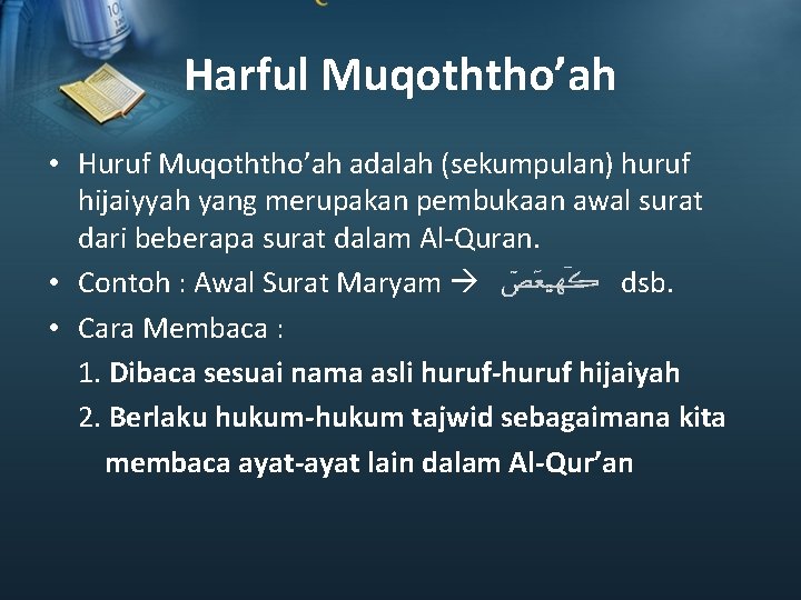 Harful Muqoththo’ah • Huruf Muqoththo’ah adalah (sekumpulan) huruf hijaiyyah yang merupakan pembukaan awal surat