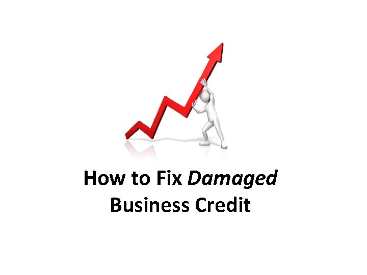 How to Fix Damaged Business Credit 