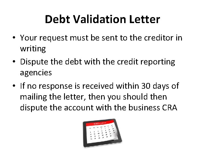 Debt Validation Letter • Your request must be sent to the creditor in writing