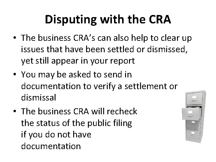 Disputing with the CRA • The business CRA’s can also help to clear up