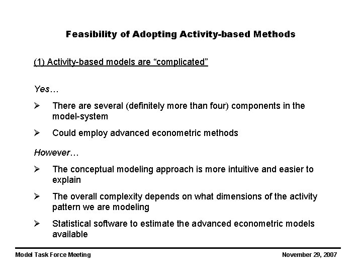 Feasibility of Adopting Activity-based Methods (1) Activity-based models are “complicated” Yes… Ø There are