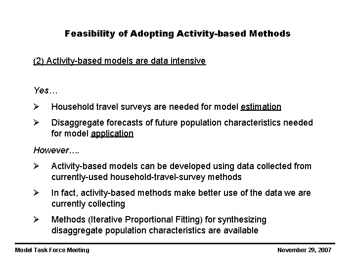 Feasibility of Adopting Activity-based Methods (2) Activity-based models are data intensive Yes… Ø Household