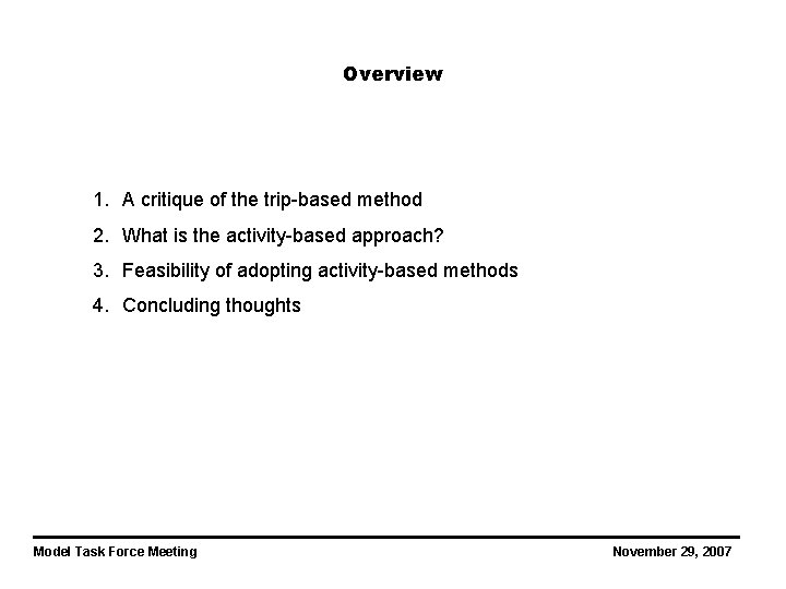Overview 1. A critique of the trip-based method 2. What is the activity-based approach?