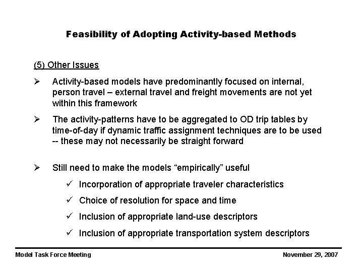 Feasibility of Adopting Activity-based Methods (5) Other Issues Ø Activity-based models have predominantly focused
