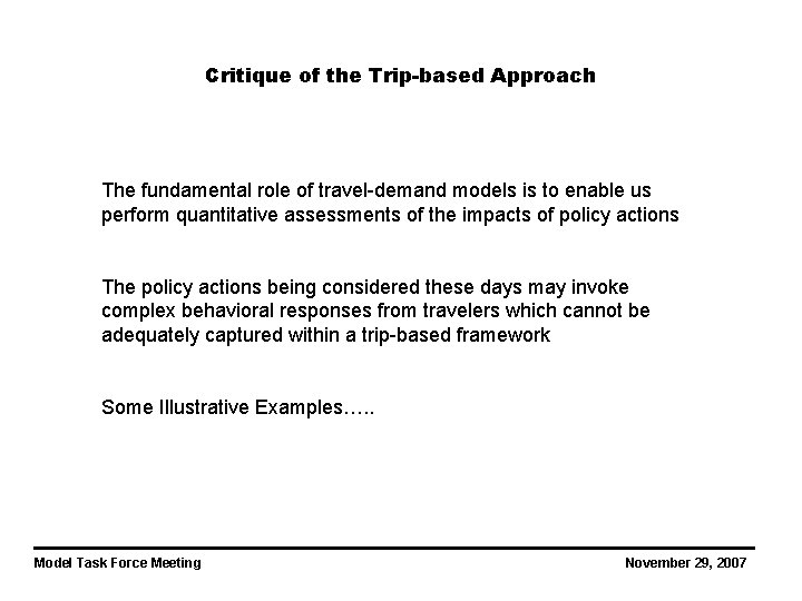 Critique of the Trip-based Approach The fundamental role of travel-demand models is to enable