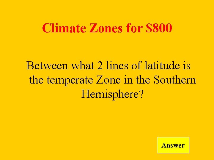 Climate Zones for $800 Between what 2 lines of latitude is the temperate Zone