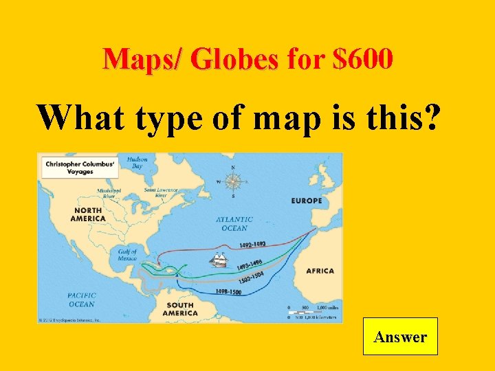 Maps/ Globes for $600 What type of map is this? Answer 