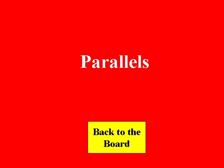 Parallels Back to the Board 