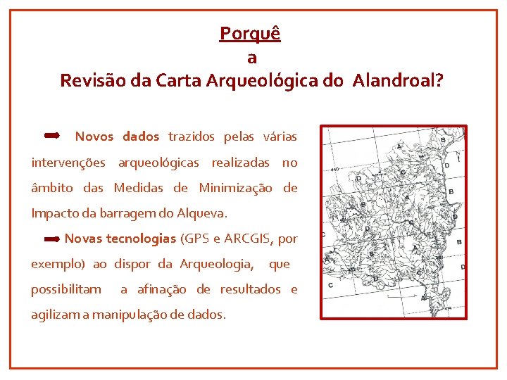 Porquê a Revisão da Carta Arqueológica do Alandroal? Novos dados trazidos pelas várias intervenções