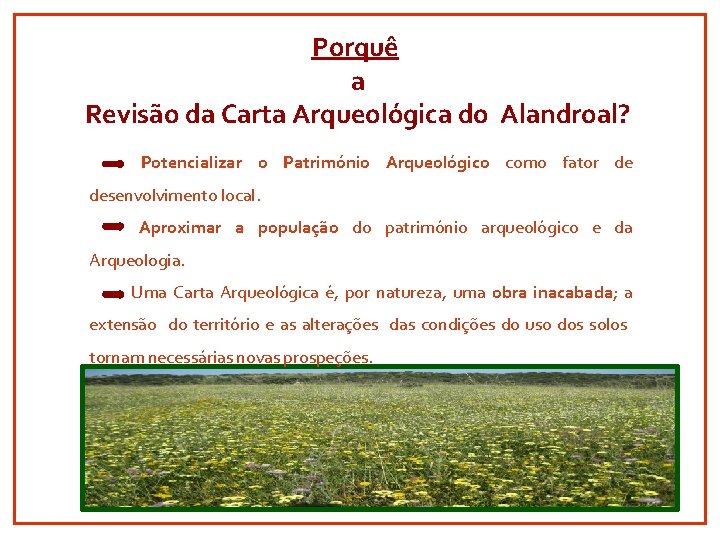 Porquê a Revisão da Carta Arqueológica do Alandroal? Potencializar o Património Arqueológico como fator