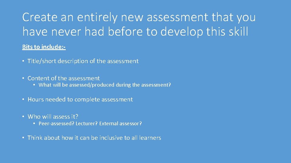 Create an entirely new assessment that you have never had before to develop this