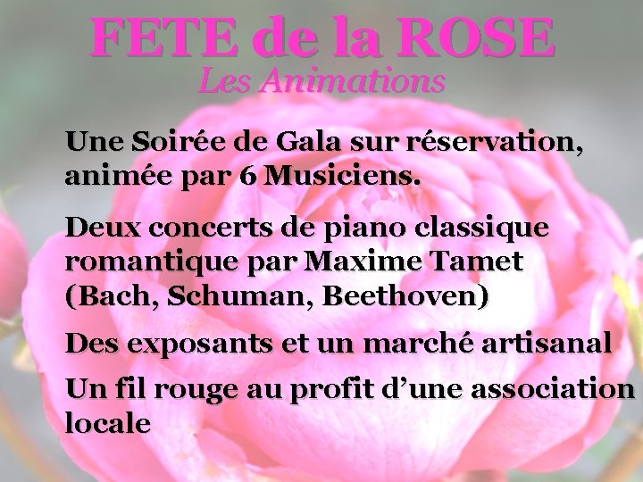 FETE de la ROSE Les Animations Une Soirée de Gala sur réservation, animée par