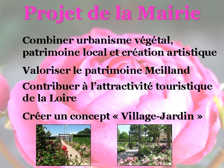 Projet de la Mairie Combiner urbanisme végétal, patrimoine local et création artistique Valoriser le