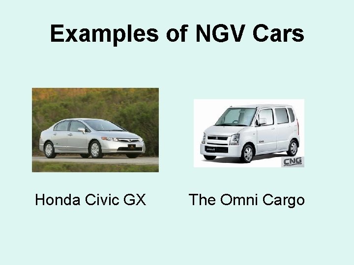 Examples of NGV Cars Honda Civic GX The Omni Cargo 