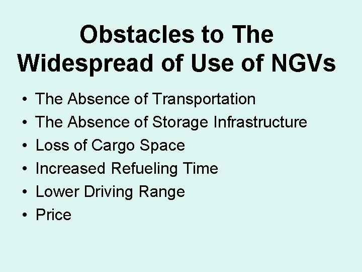 Obstacles to The Widespread of Use of NGVs • • • The Absence of