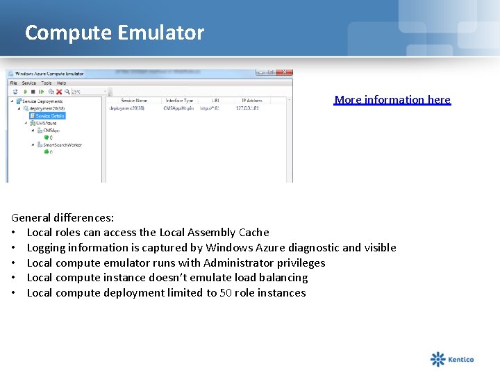 Compute Emulator More information here General differences: • Local roles can access the Local