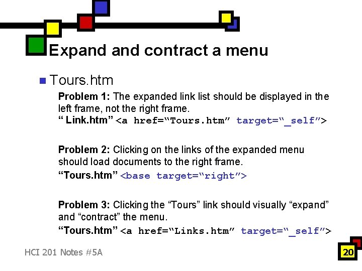 Expand contract a menu n Tours. htm Problem 1: The expanded link list should Expand contract a menu n Tours. htm Problem 1: The expanded link list should