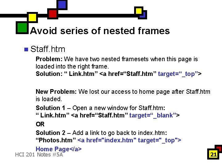 Avoid series of nested frames n Staff. htm Problem: We have two nested framesets Avoid series of nested frames n Staff. htm Problem: We have two nested framesets