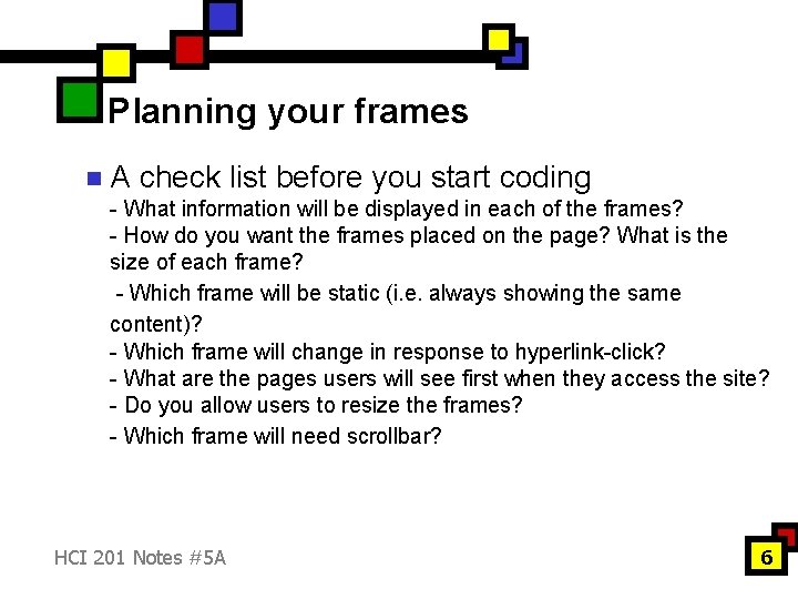 Planning your frames n A check list before you start coding - What information Planning your frames n A check list before you start coding - What information