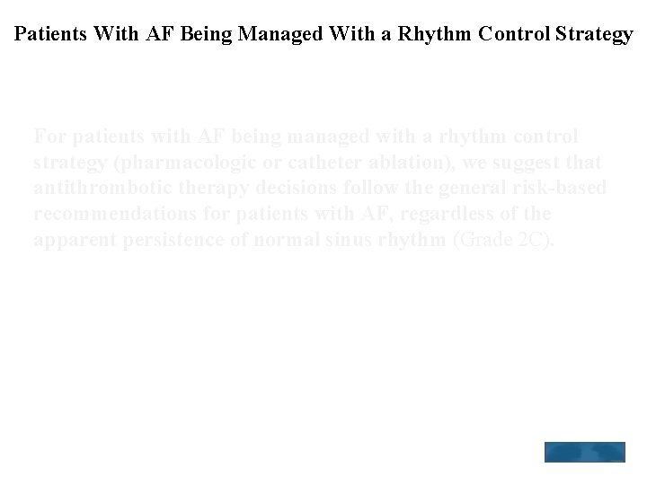 Patients With AF Being Managed With a Rhythm Control Strategy For patients with AF