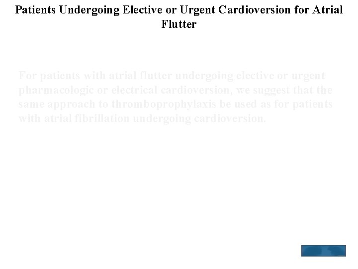 Patients Undergoing Elective or Urgent Cardioversion for Atrial Flutter For patients with atrial flutter