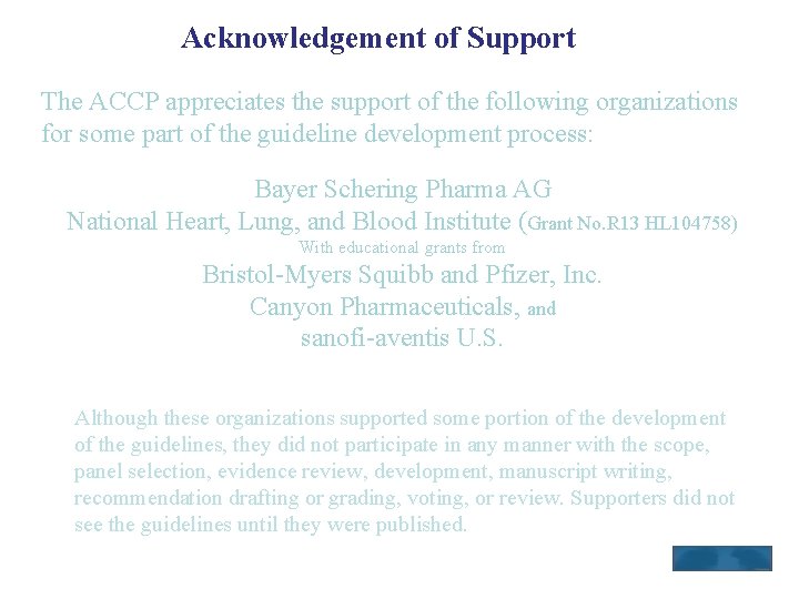 Acknowledgement of Support The ACCP appreciates the support of the following organizations for some