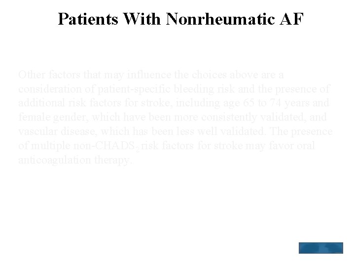 Patients With Nonrheumatic AF Other factors that may influence the choices above are a