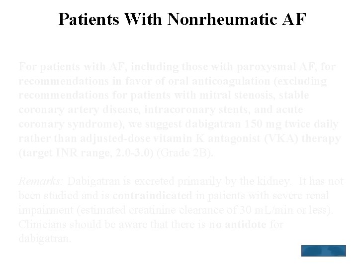 Patients With Nonrheumatic AF For patients with AF, including those with paroxysmal AF, for