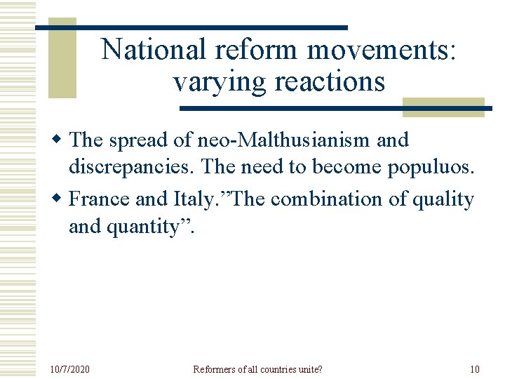 National reform movements: varying reactions w The spread of neo-Malthusianism and discrepancies. The need