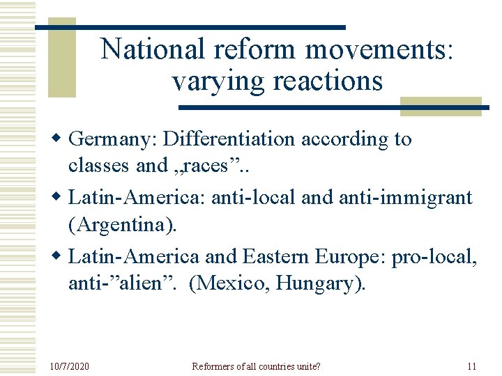 National reform movements: varying reactions w Germany: Differentiation according to classes and „races”. .