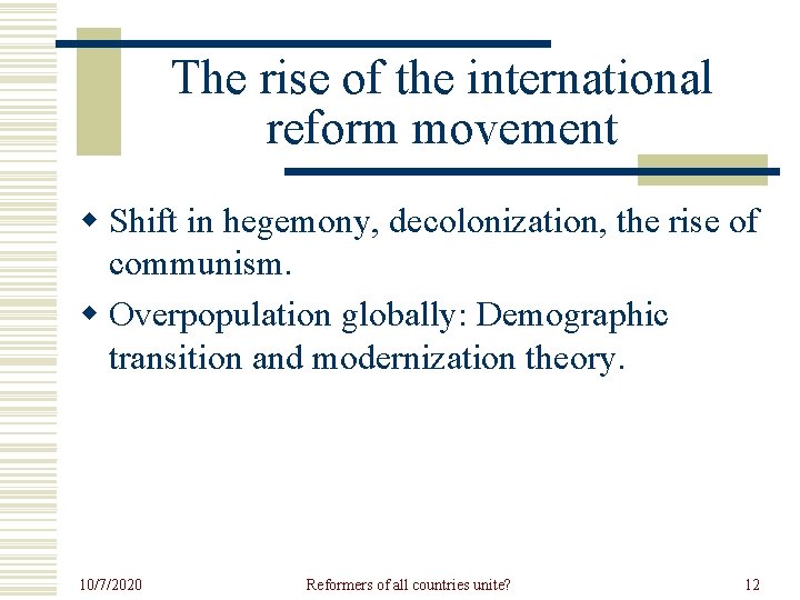 The rise of the international reform movement w Shift in hegemony, decolonization, the rise