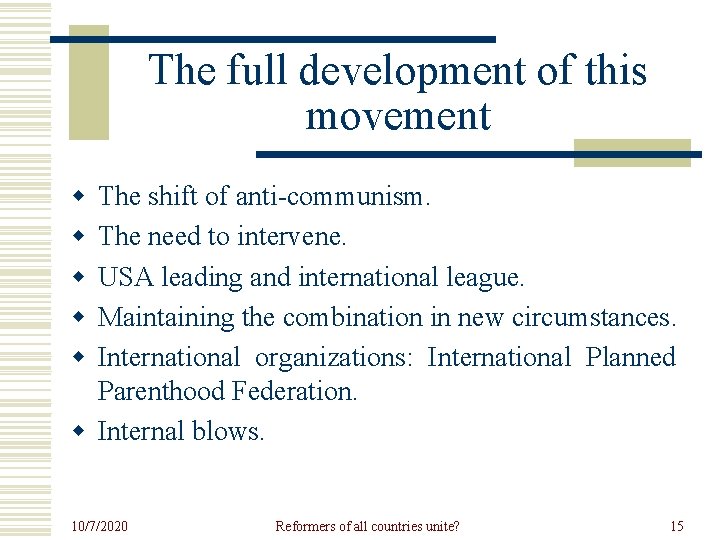 The full development of this movement w w w The shift of anti-communism. The
