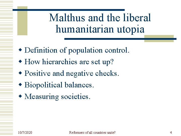 Malthus and the liberal humanitarian utopia w Definition of population control. w How hierarchies