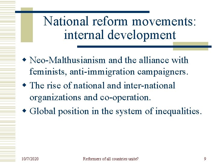 National reform movements: internal development w Neo-Malthusianism and the alliance with feminists, anti-immigration campaigners.